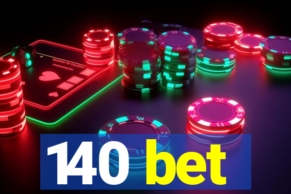 140 bet